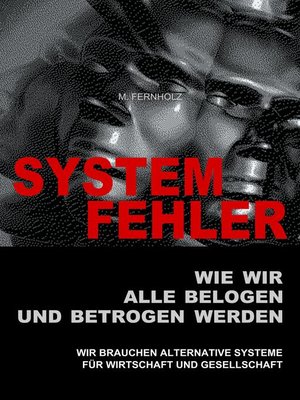cover image of SYSTEMFEHLER--Wie wir alle belogen und betrogen werden